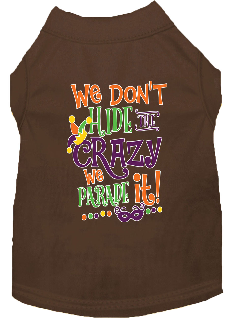 We Don't Hide the Crazy Screen Print Mardi Gras Dog Shirt Brown XL